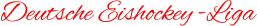 Deutsche Eishockey -Liga